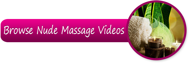 Browse the Nude Massage Videos!